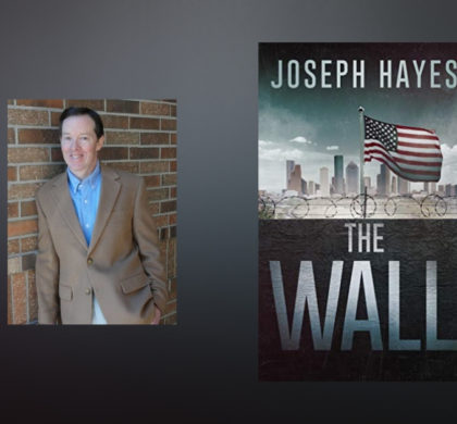 Interview with Joseph Hayes, author of The Wall