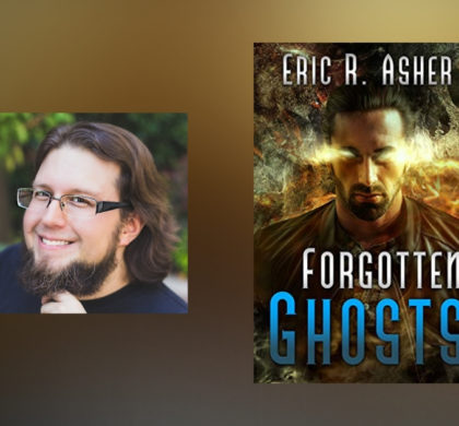 Interview with Eric Asher, author of Forgotten Ghosts