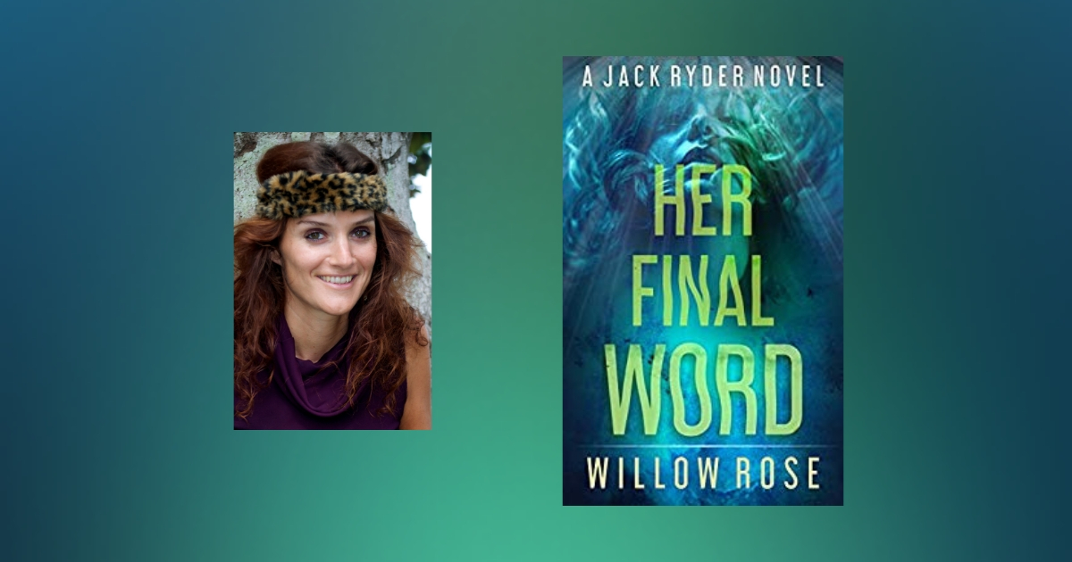 Interview with Willow Rose, author of Her Final Word