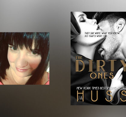 Interview with JA Huss, author of The Dirty Ones