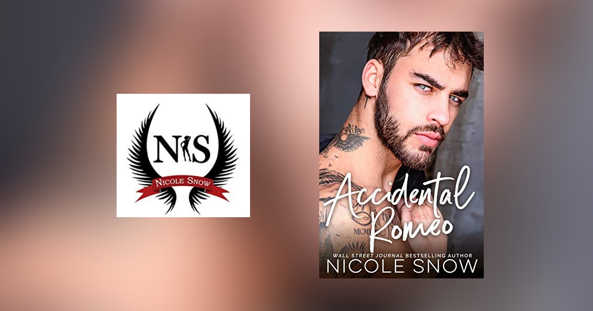 The Story Behind Accidental Romeo by Nicole Snow