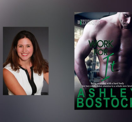 Interview with Ashley Bostock, author of Work For It