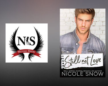 The Story Behind Still Not Love by Nicole Snow