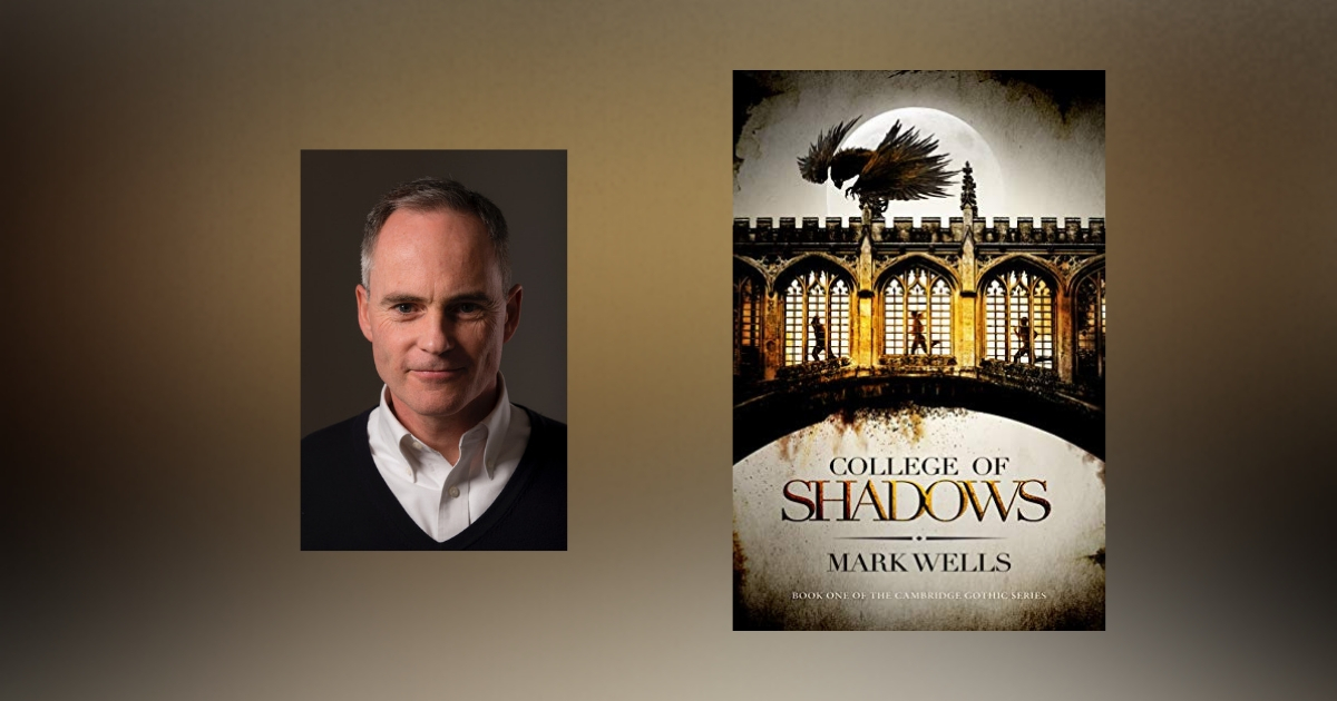 Interview with Mark Wells, author of College of Shadows