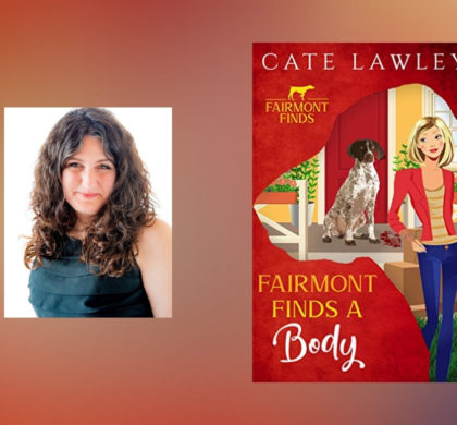 Interview with Cate Lawley, author of Fairmont Finds a Body