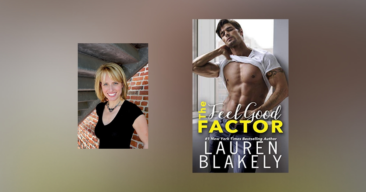 Interview with Lauren Blakely, author of The Feel Good Factor
