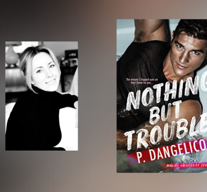 Interview with P. Dangelico, author of Nothing But Trouble