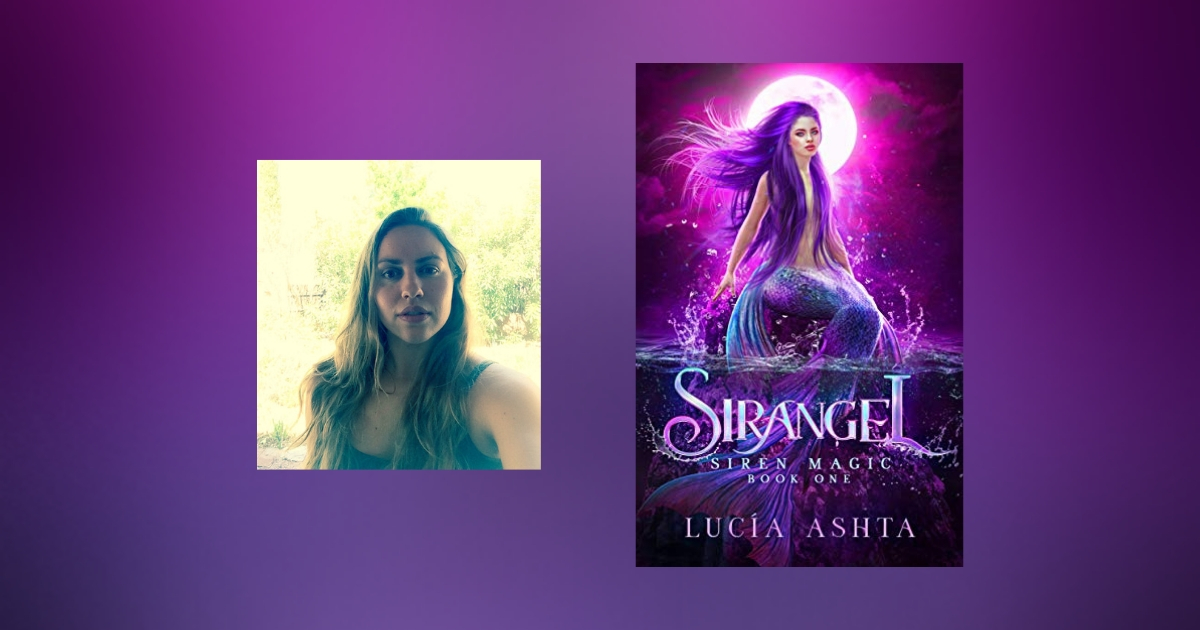 Interview with Lucia Ashta, author of Siren Magic
