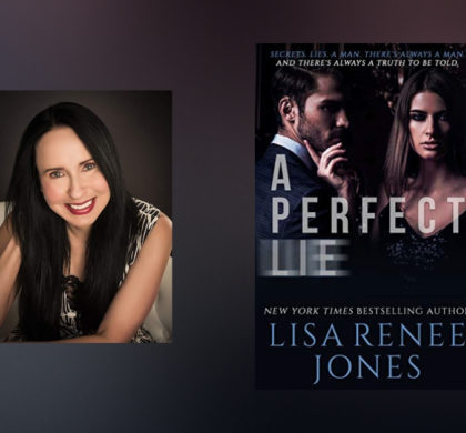 Interview with Lisa Renee Jones, Author of A Perfect Lie