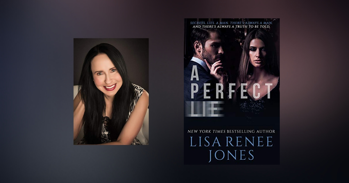Interview with Lisa Renee Jones, Author of A Perfect Lie