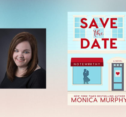 Interview with Monica Murphy, Author of Save The Date