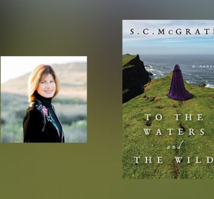 Interview with S.C. McGrath, Author of To the Waters and the Wild