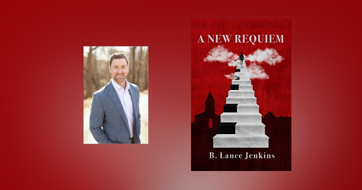 Interview with B. Lance Jenkins, Author of A New Requiem