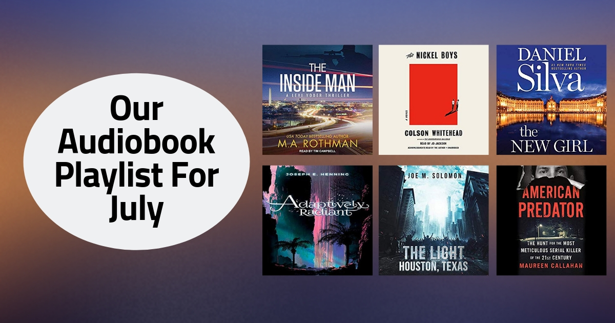 Our Audiobook Playlist For July | 2019
