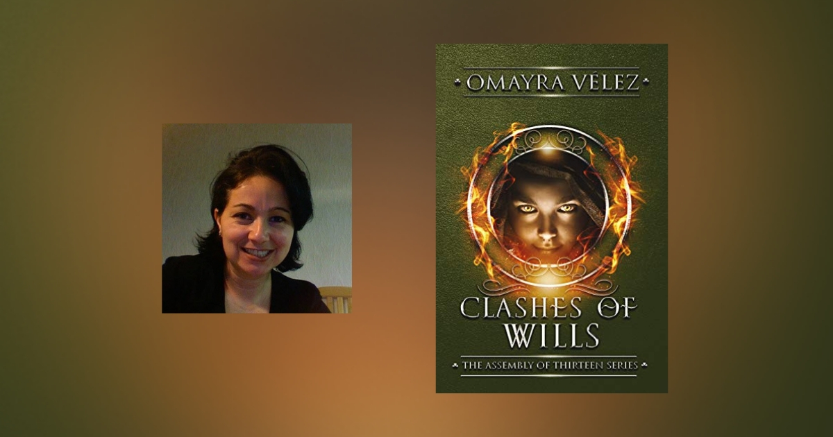 Interview with Omayra Velez, Author of Clashes of Wills