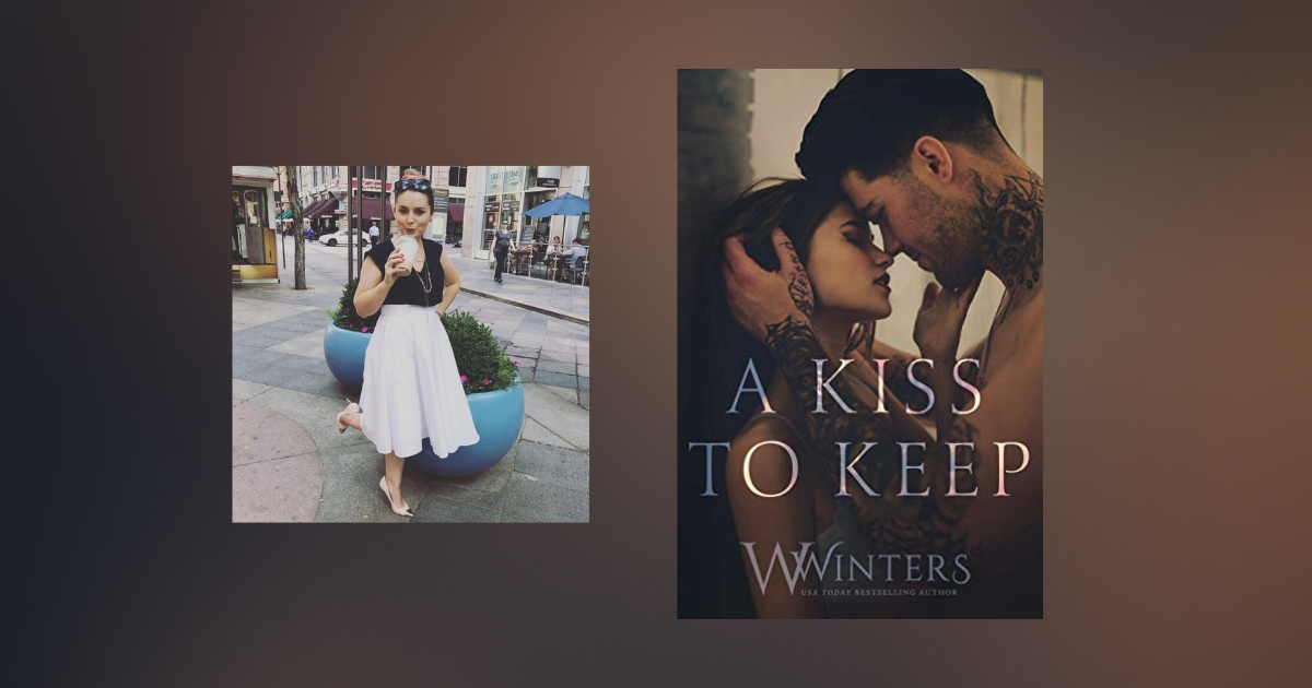 The Story Behind A Kiss to Keep by Willow Winters