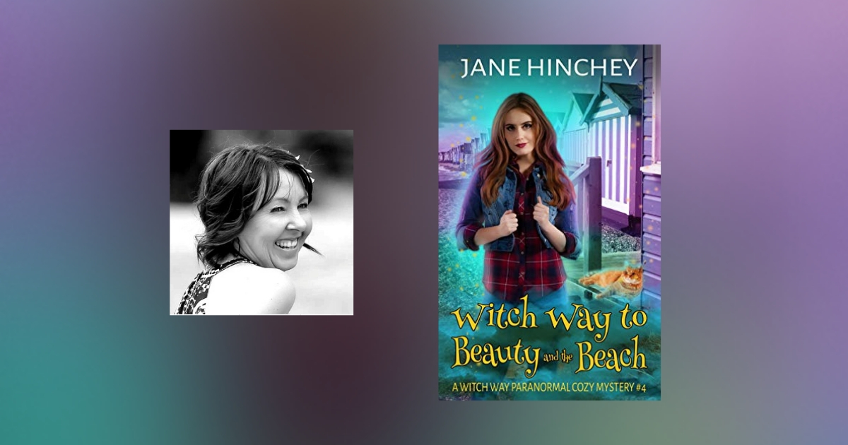 Interview with Jane Hinchey, Author of Witch Way to Beauty and the Beach