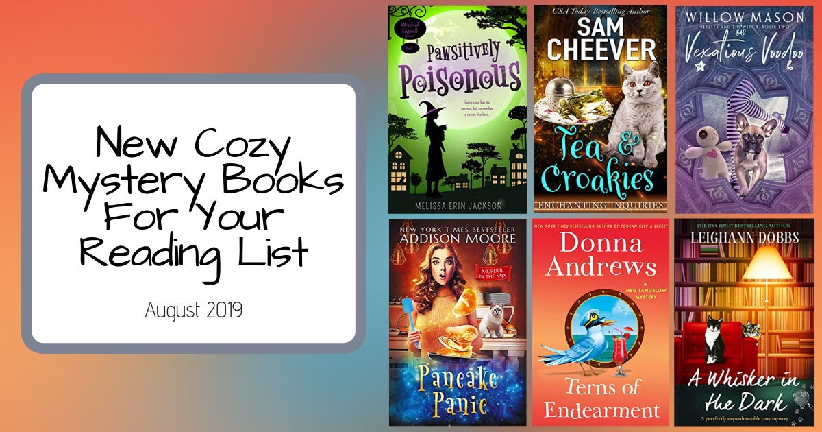 New Cozy Mystery Books For Your Reading List | August 2019