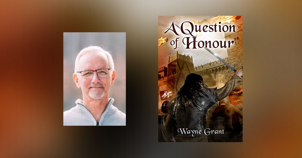 Interview with Wayne Grant, Author of A Question of Honour