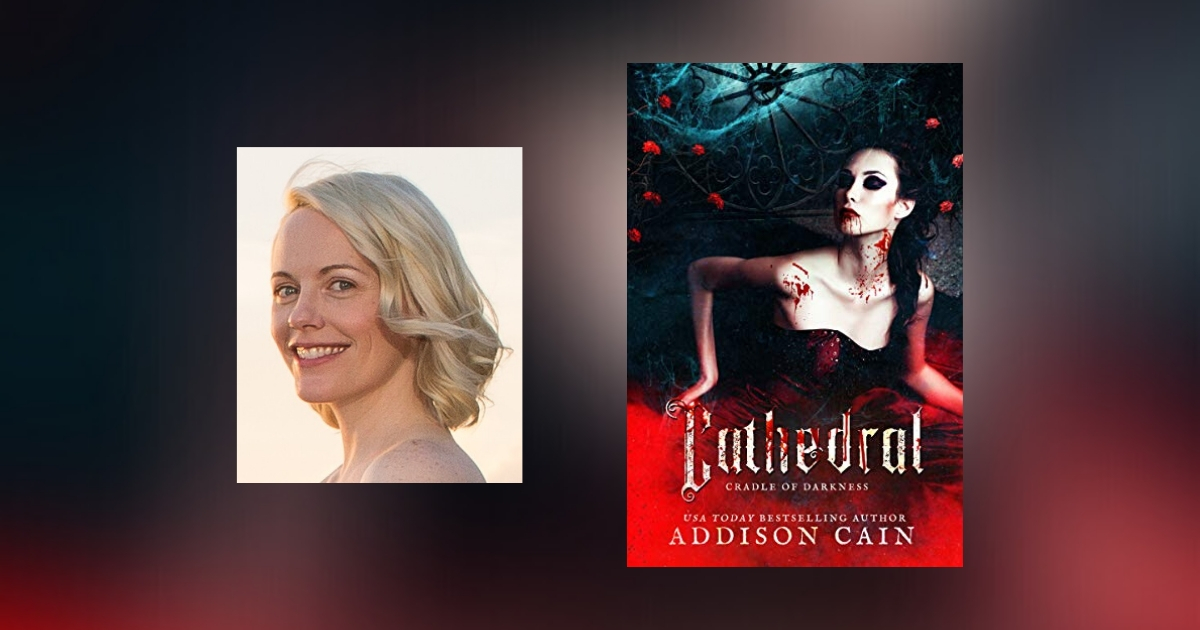 Interview with Addison Cain, author of Cathedral