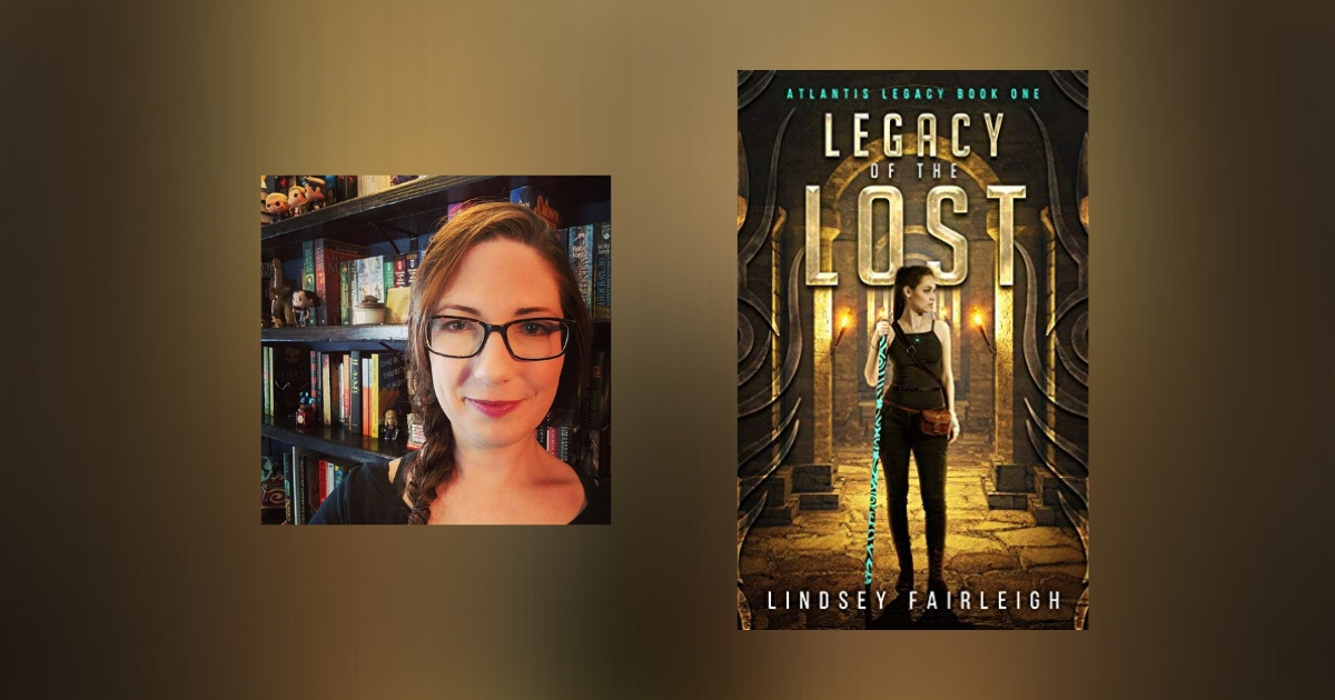 Interview with Lindsey Fairleigh, Author of Legacy of the Lost