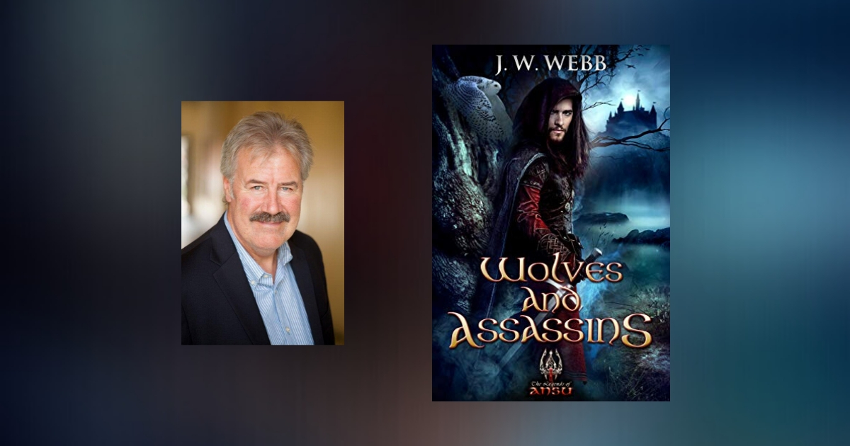 Interview with J.W. Webb, author of Wolves and Assassins