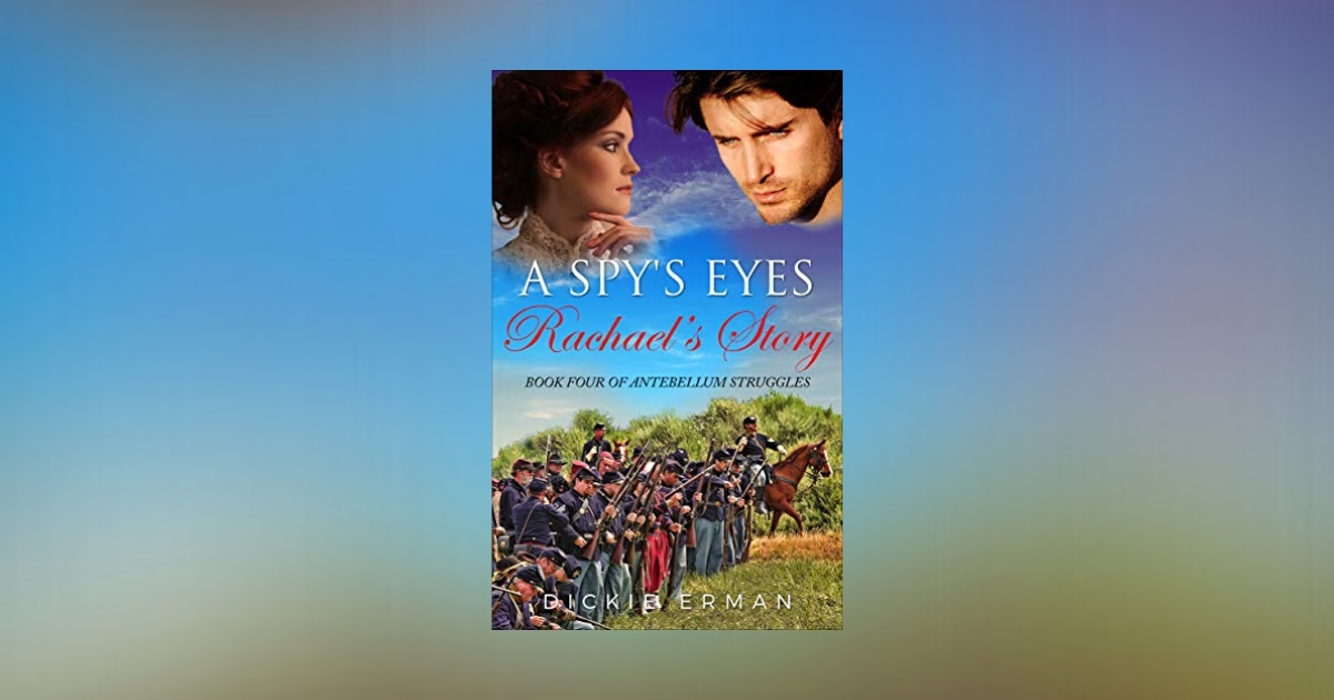 Interview with Dickie Erman, Author of A Spy’s Eyes: Rachael’s Story