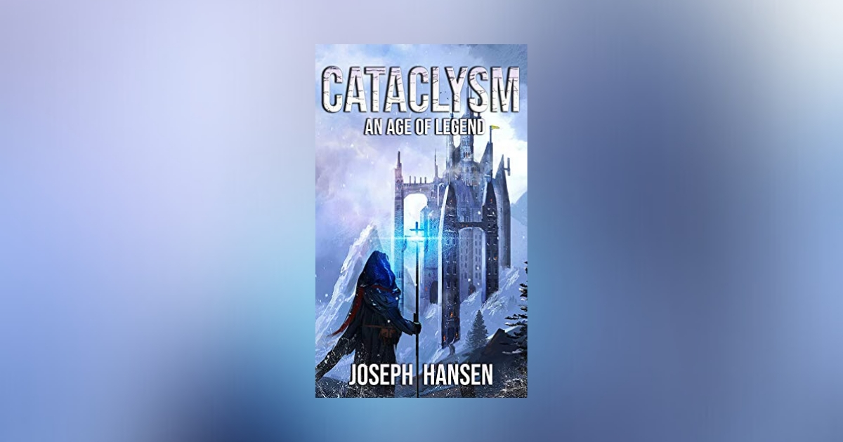 Interview with Joseph Hansen, Author of Cataclysm: An Age of Legend
