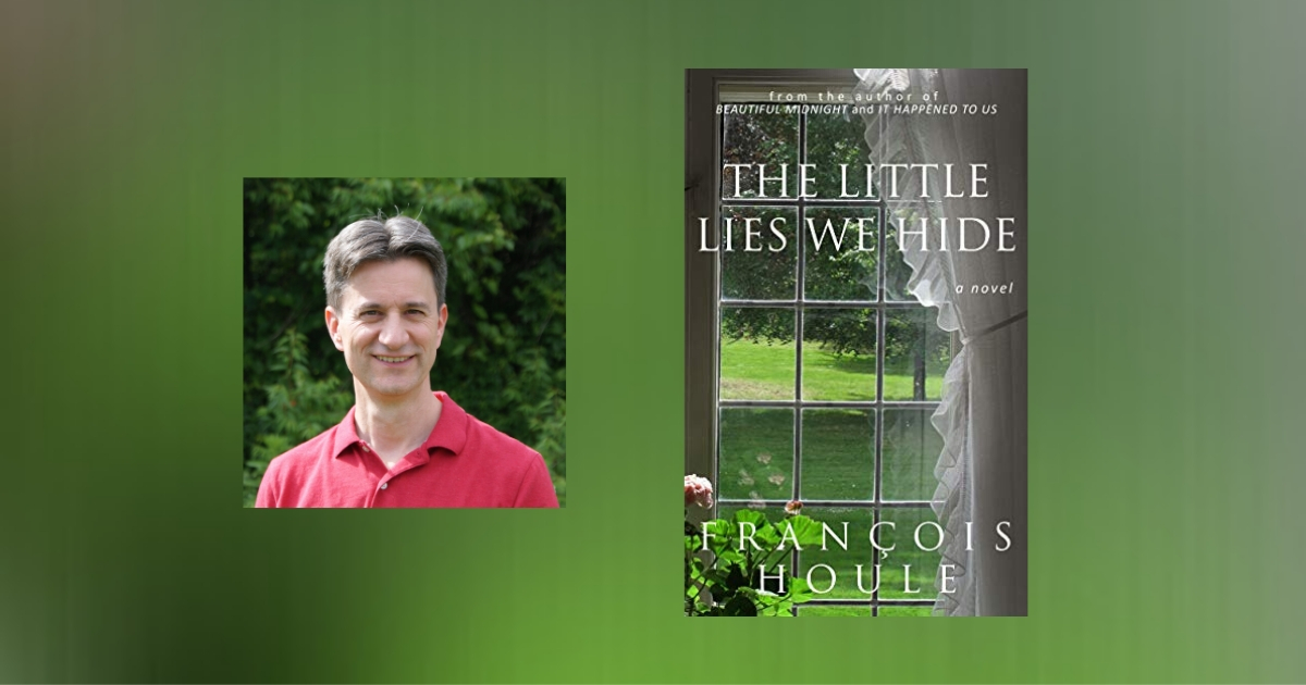 Interview with François Houle, Author of The Little Lies We Hide