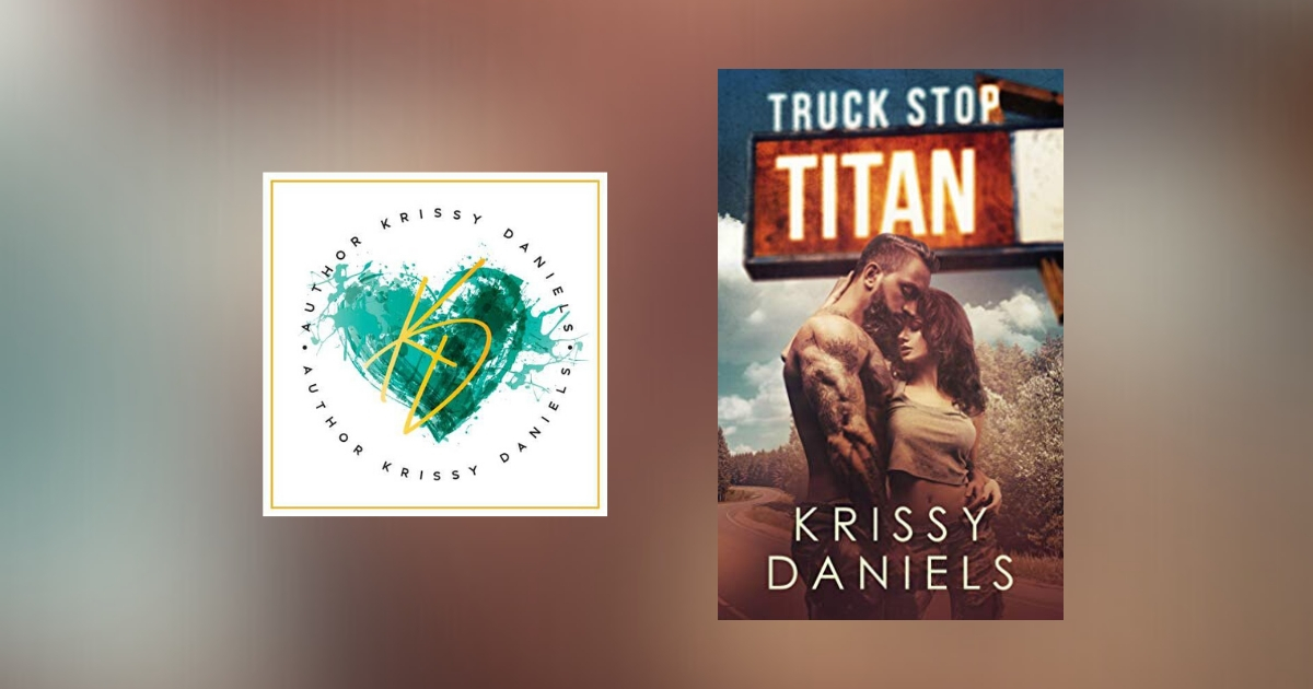 Interview with Krissy Daniels, author of Truck Stop Titan