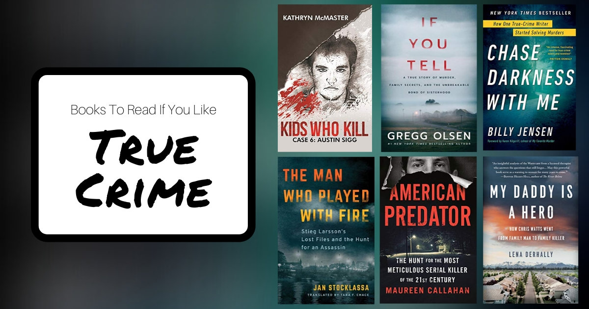 Books To Read If You Like True Crime