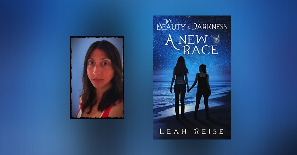 Interview with Leah Reise, Author of The Beauty in Darkness: A New Race