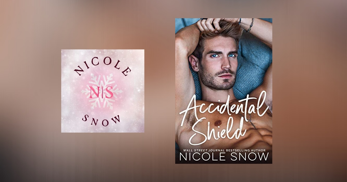 The Story Behind Accidental Shield by Nicole Snow