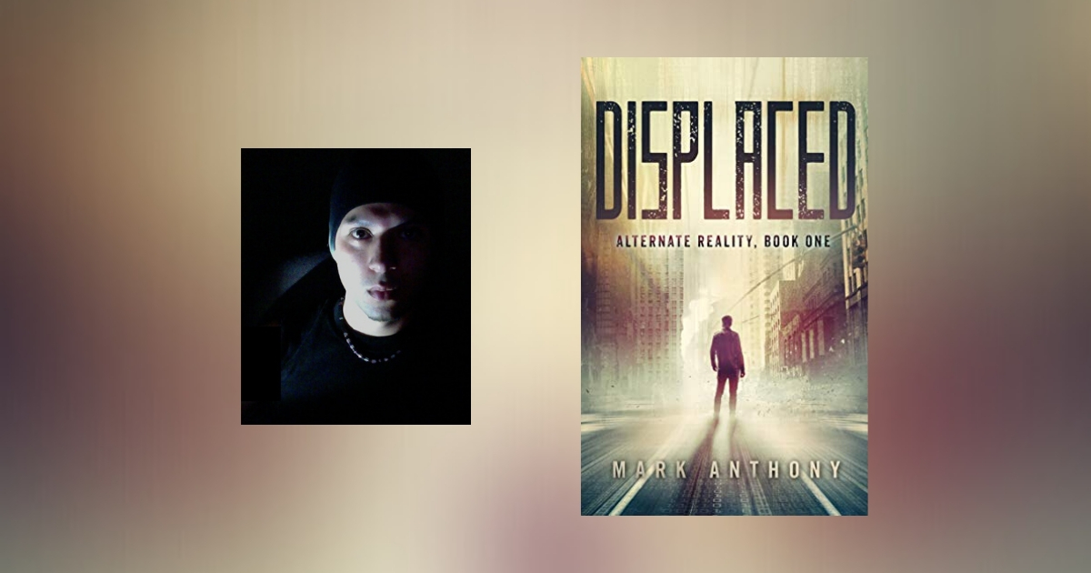 Interview with Mark Anthony, Author of Displaced