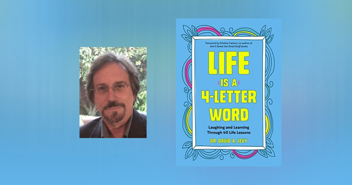 Interview with David A. Levy, Author of Life is a 4-Letter Word