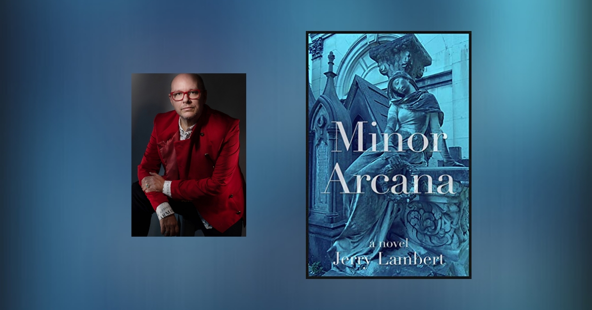 Interview with Jerry Lambert, author of Minor Arcana