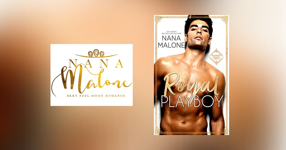 The Story Behind Royal Playboy by Nana Malone