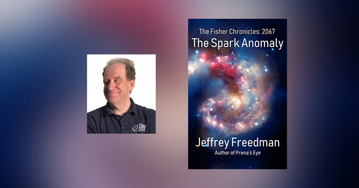 Interview with Jeffrey Freedman, Author of The Spark Anomaly