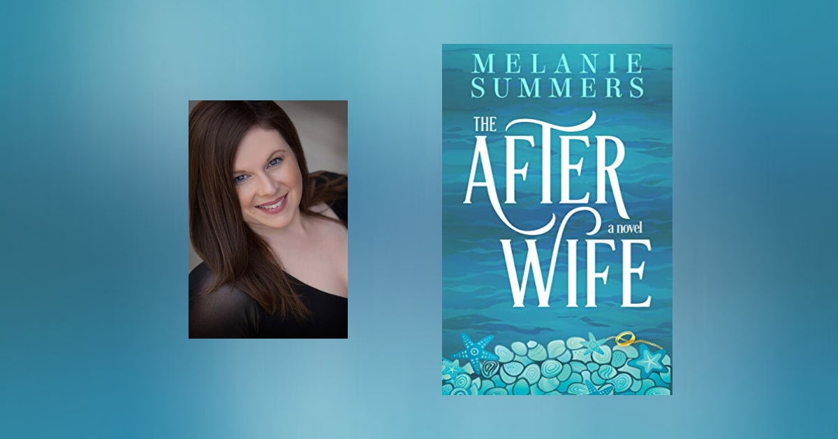 Interview with Melanie Summers, Author of The After Wife