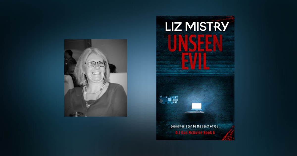 Interview with Liz Mistry, Author of Unseen Evil