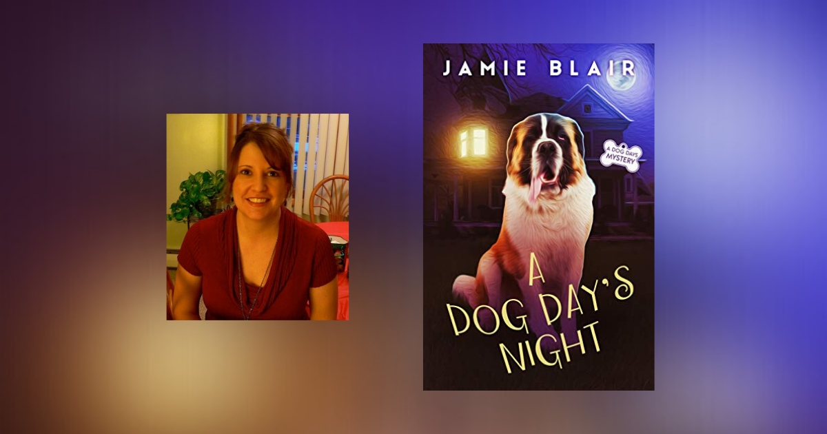 Interview with Jamie Blair, Author of  A Dog Day’s Night
