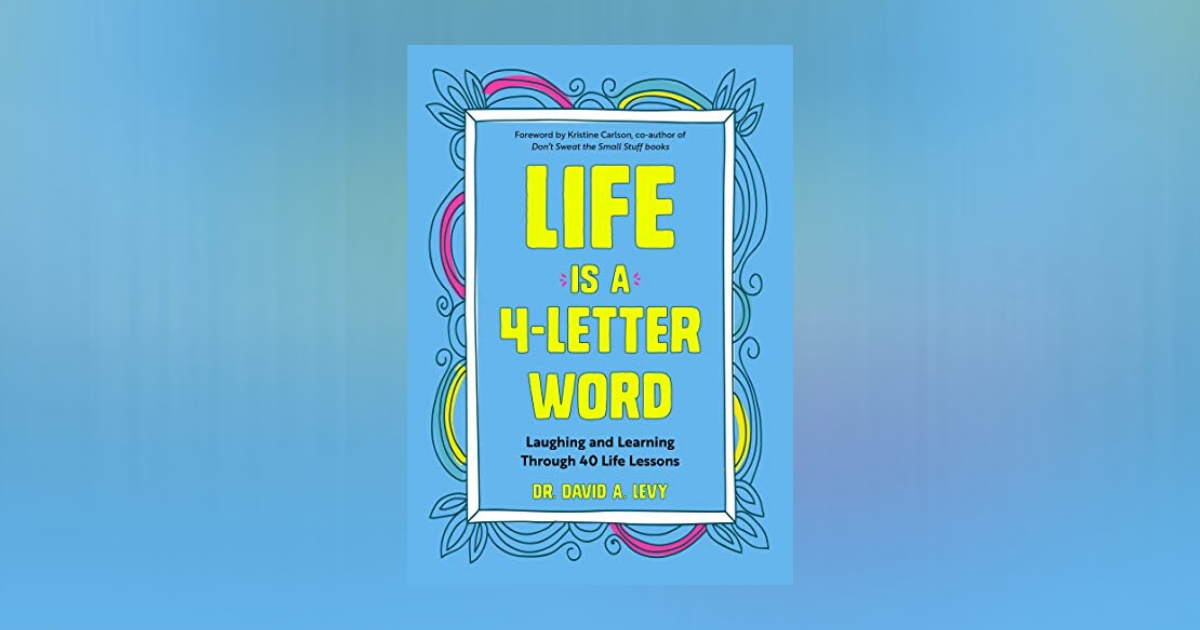 The Story Behind Life is a 4-Letter Word by David A. Levy