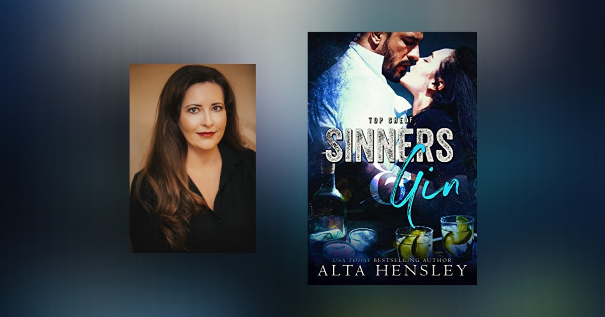 Interview with Alta Hensley, Author of Sinners & Gin