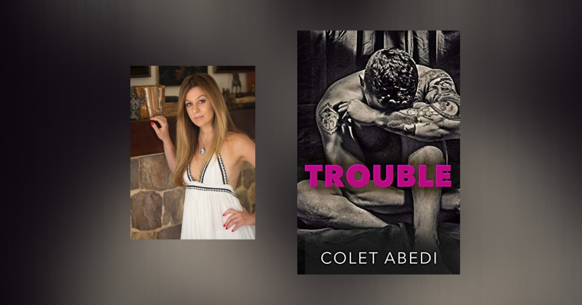 Interview with Colet Abedi, Author of Trouble
