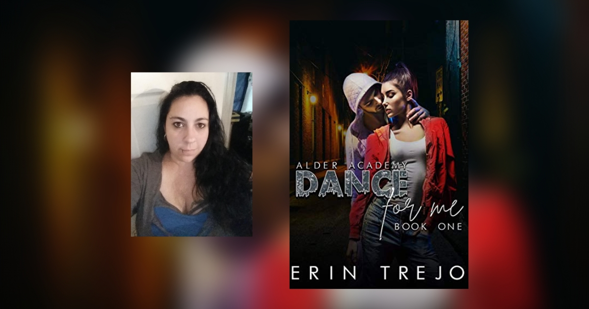 Interview with Erin Trejo, Author of Dance For Me