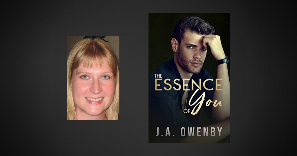 Interview with J.A. Owenby, Author of The Essence of You