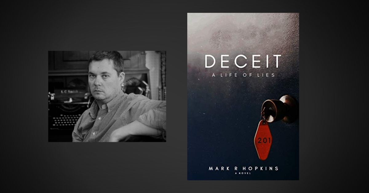 Interview with Mark Hopkins, Author of Deceit: A Life of Lies