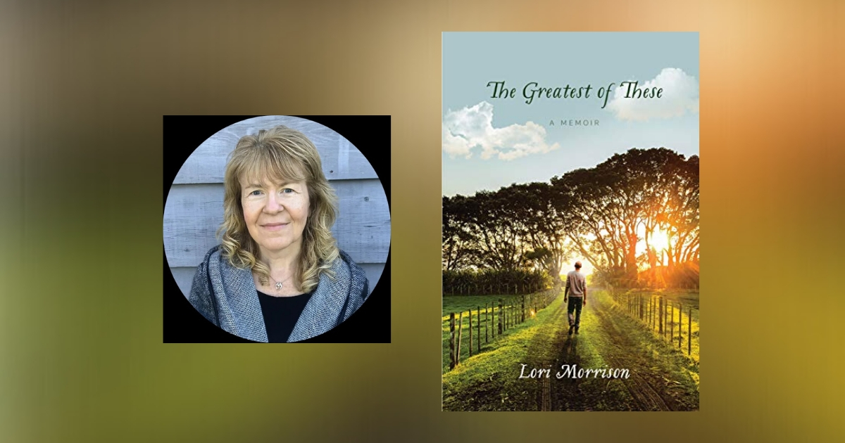 Interview with Lori Morrison, Author of The Greatest of These