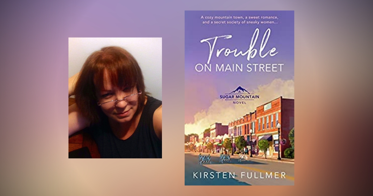 Interview with Kirsten Fullmer, Author of Trouble on Main Street