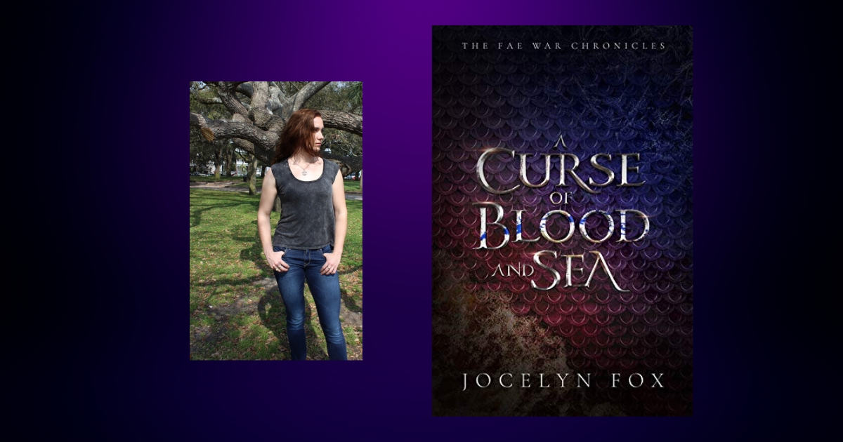Interview with Jocelyn Fox, Author of A Curse of Blood and Sea